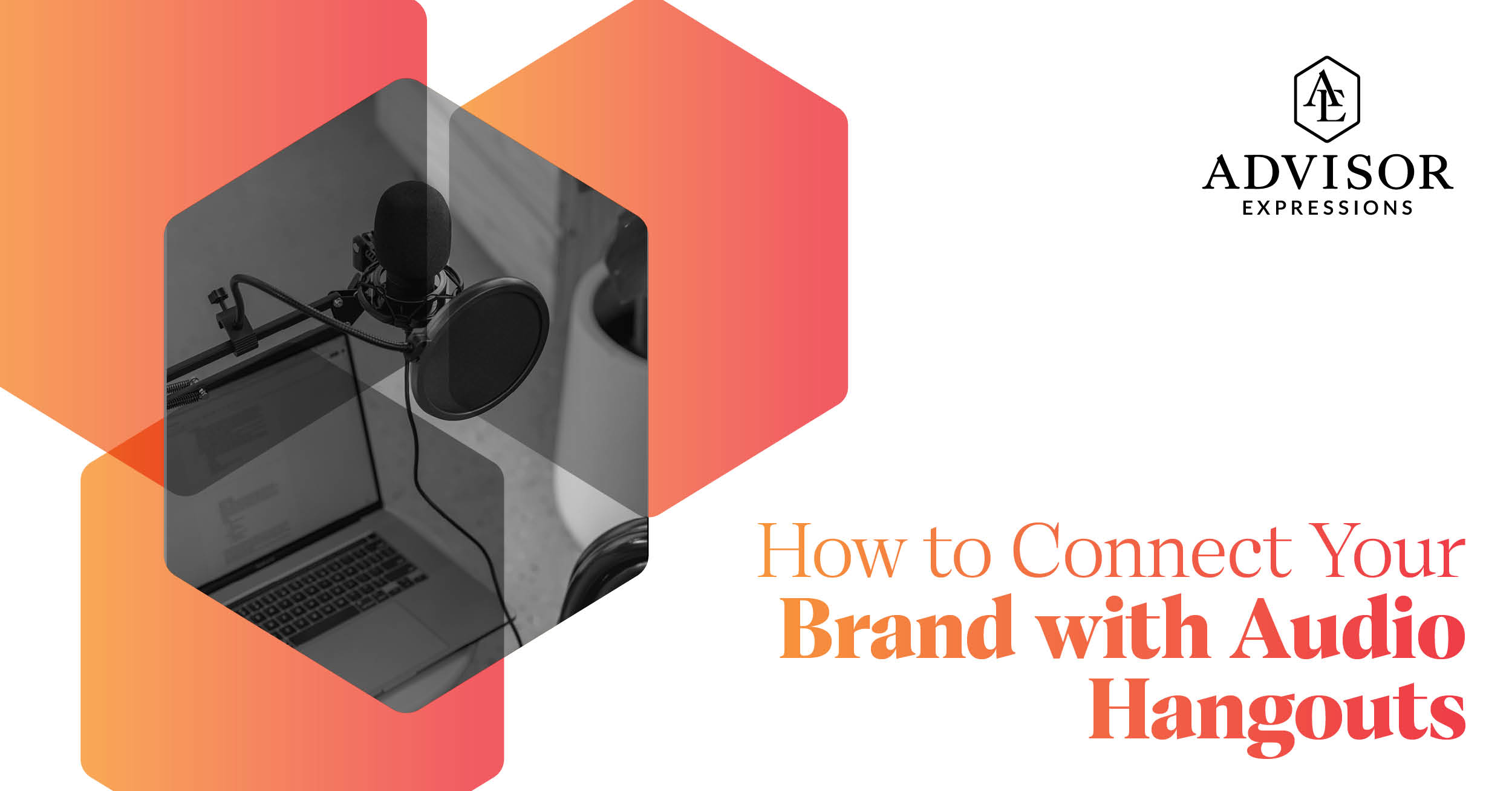 How to Connect Your Brand with Audio Hangouts
